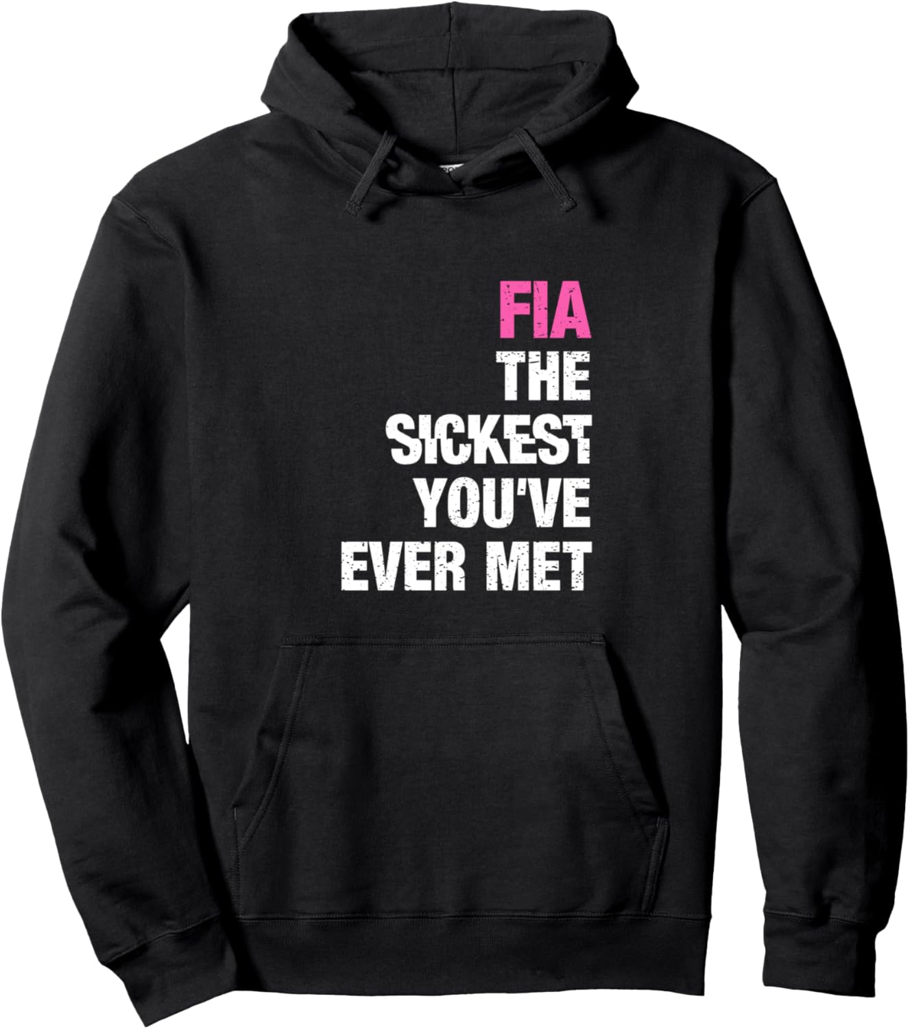 

Толстовка с надписью Fia The Sickest You Ever Met First Name Sayings Custom Clothing And Accessory Gifts For Women, черный