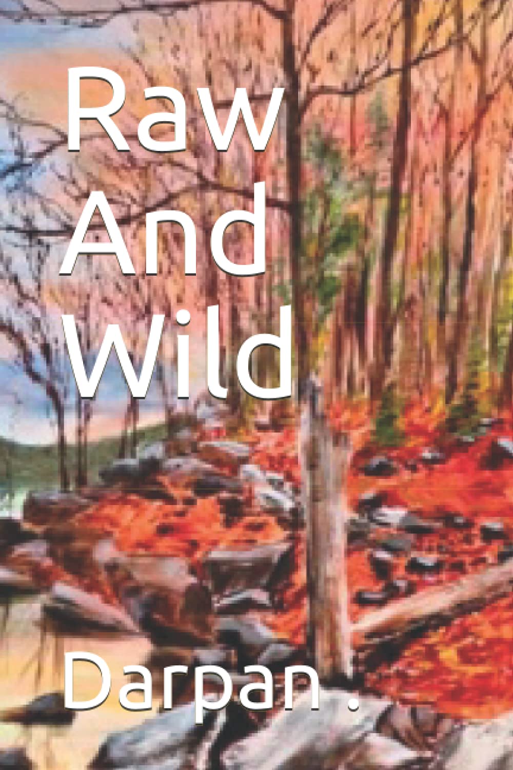 

Raw And Wild (Independently published)