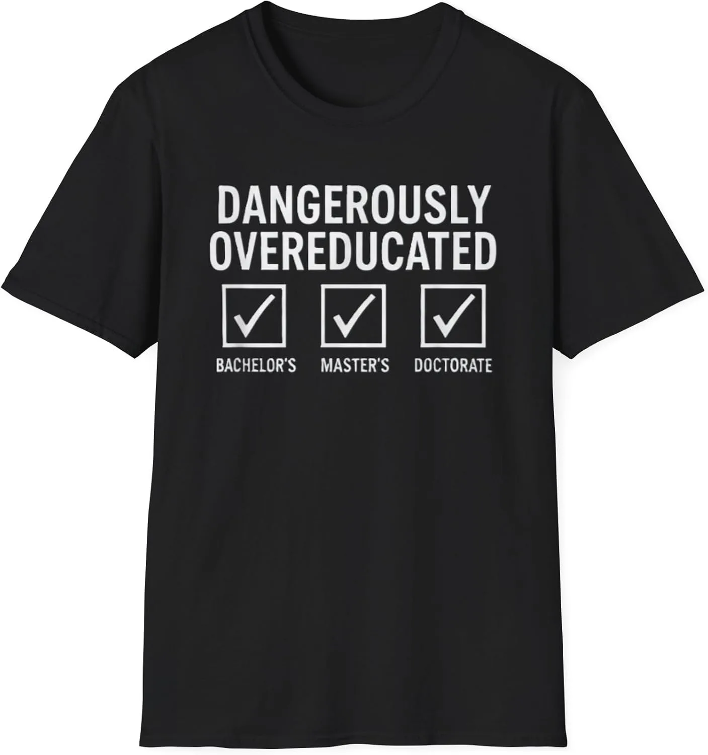 GENERIC Футболка Dangerously Overeducated Doctorate PhD Graduation Doctor, размер 6
