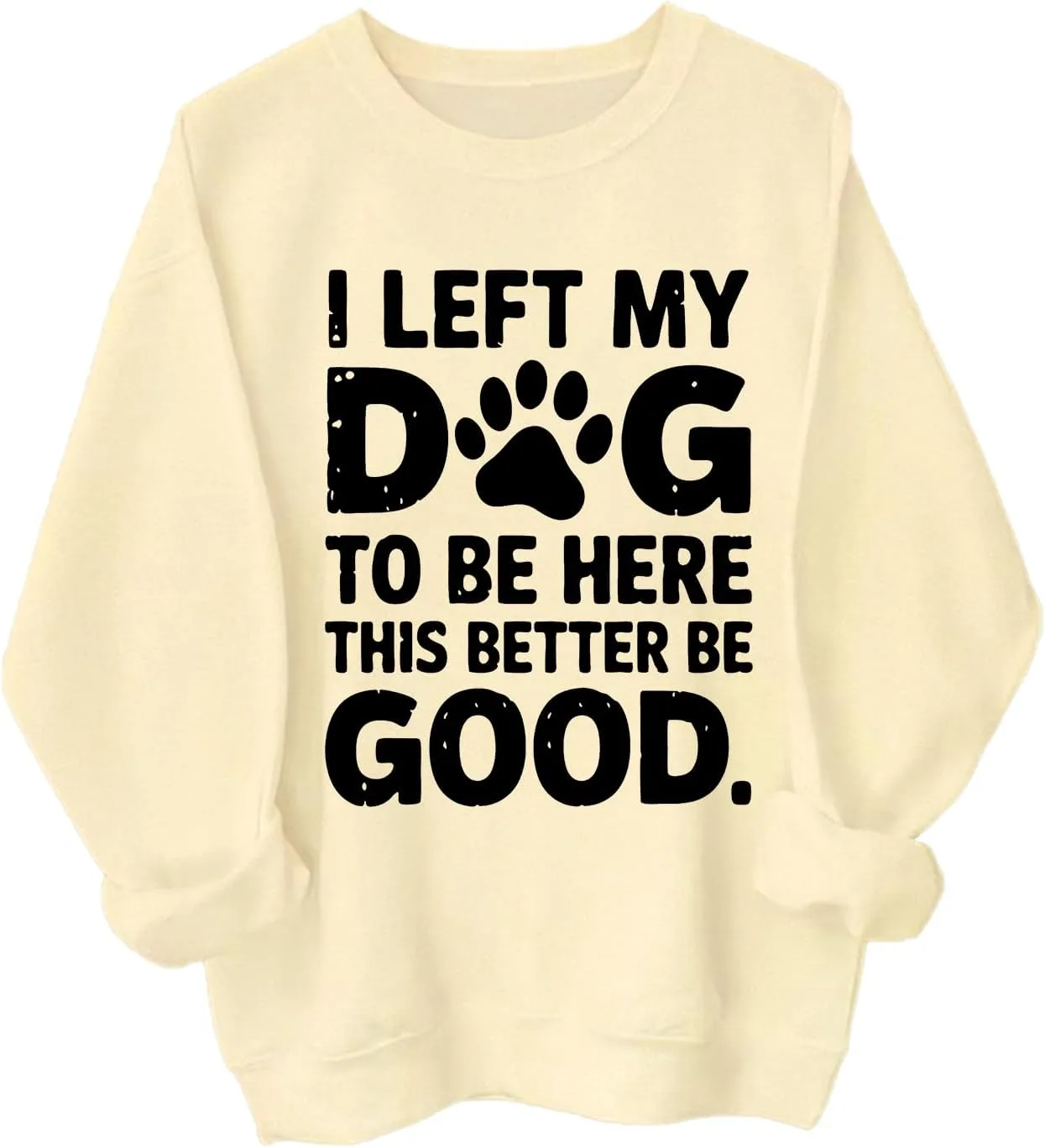 

Толстовка I Left My Dog To Be Here This Better Be Good