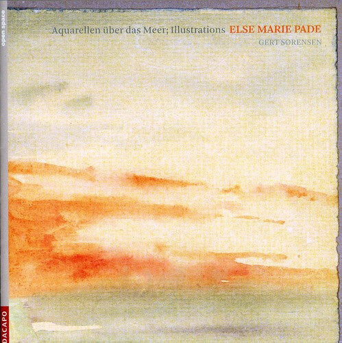 

CD диск Pade / Sorensen: Aquarellen Uber Das Meer Illustrations
