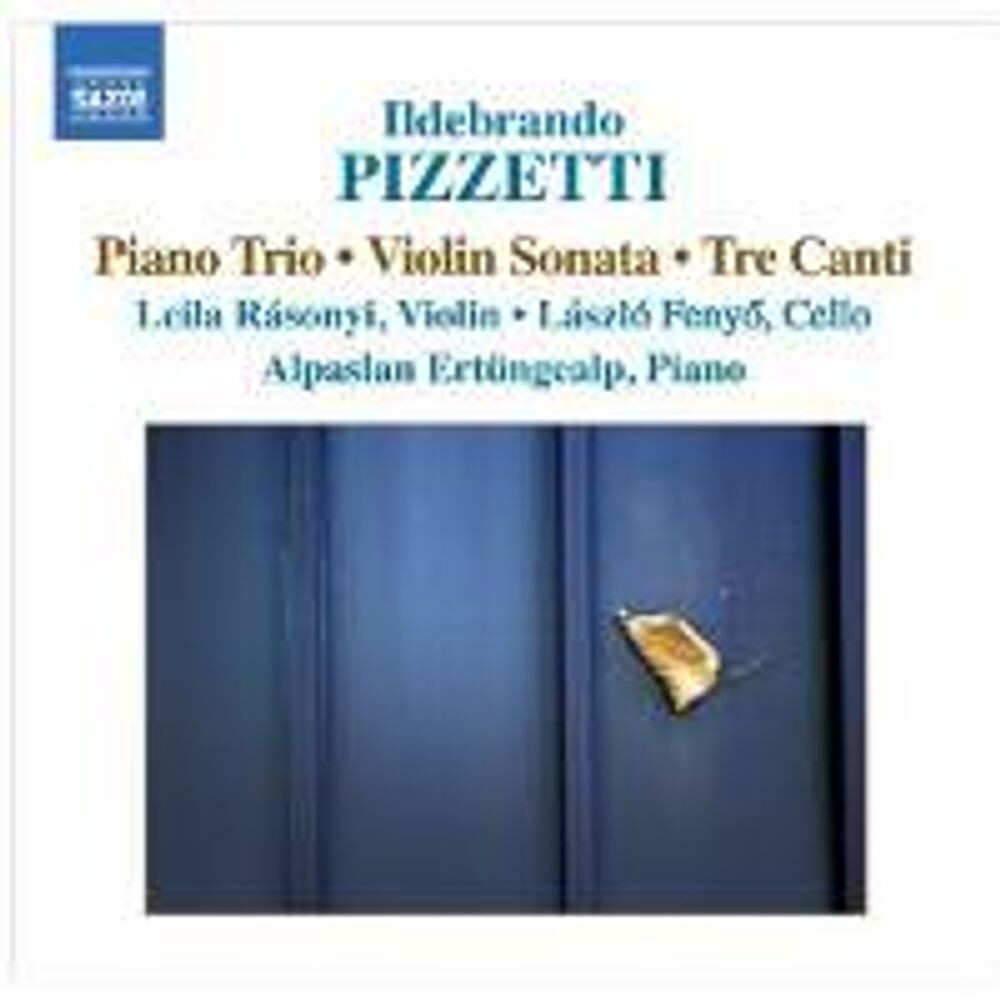 

Диск CD Pizzetti: Piano Trio / Violin Sonata / Tre Canti - Ildebrando Pizzetti, Leila Rasonyi, Laszlo Fenyo, Alpaslan Ertungealp