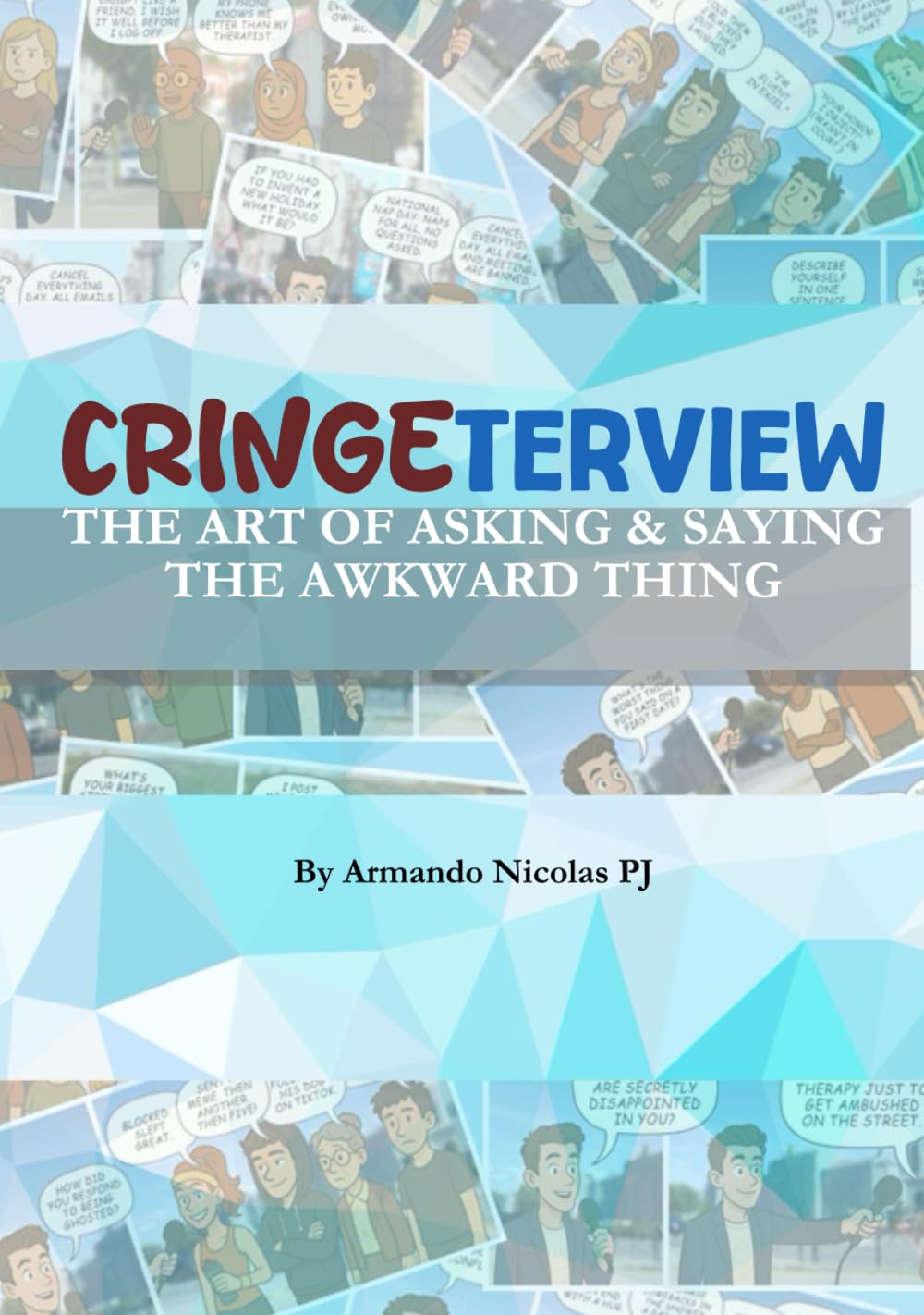 

Cringeterview: The Art of Asking & Saying the Awkward Thing (Independently published)