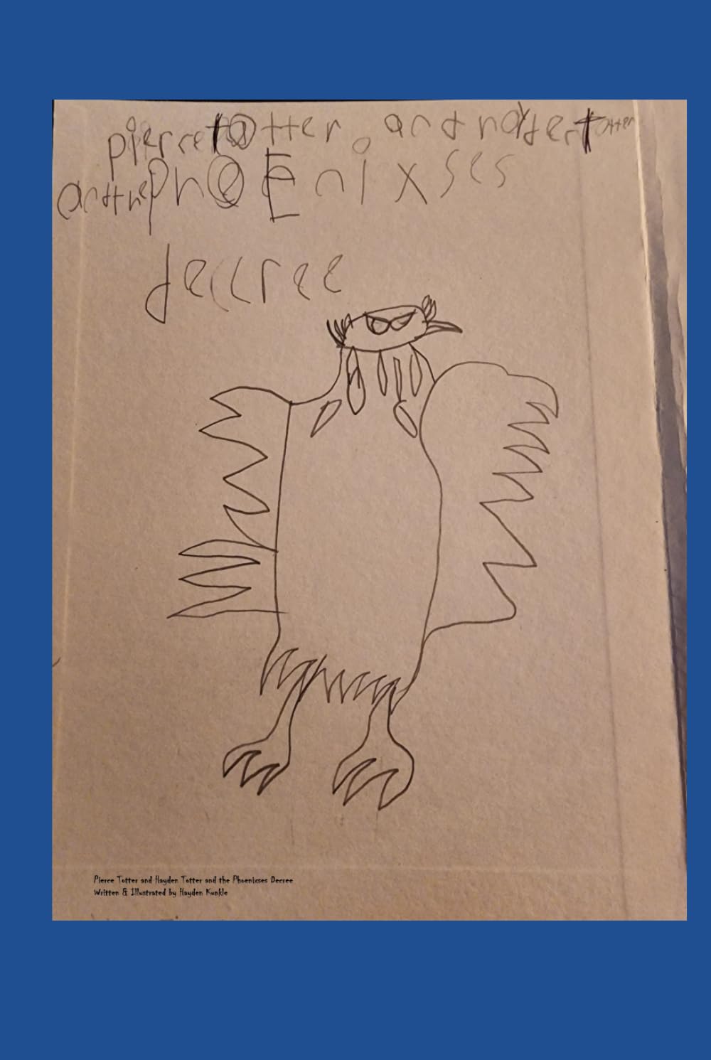 

Pierce Totter and Hayden Totter and the Phoenixses Decree (Independently published)