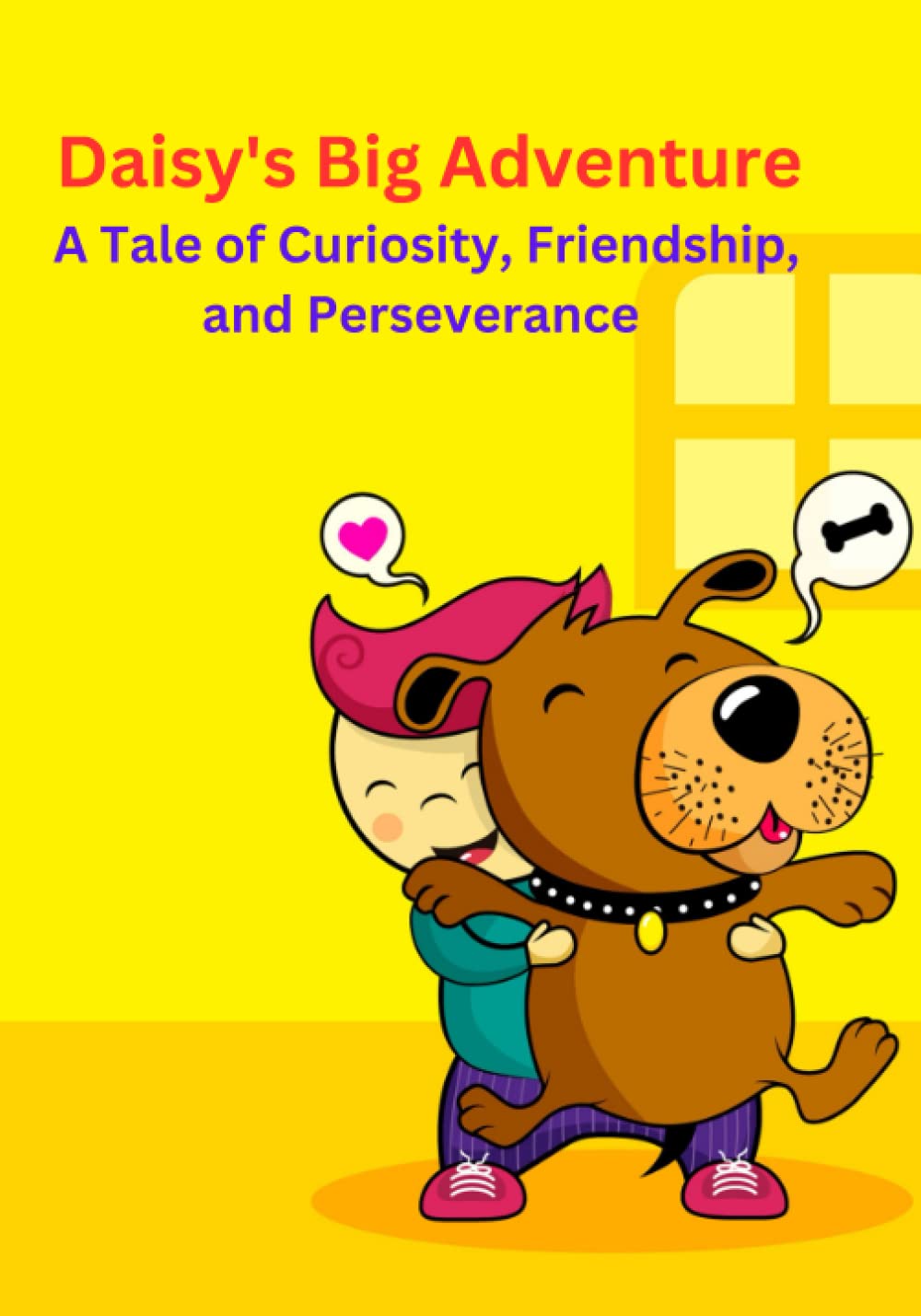 

Daisy's Big Adventure: A Tale of Curiosity, Friendship, and Perseverance (Independently published)