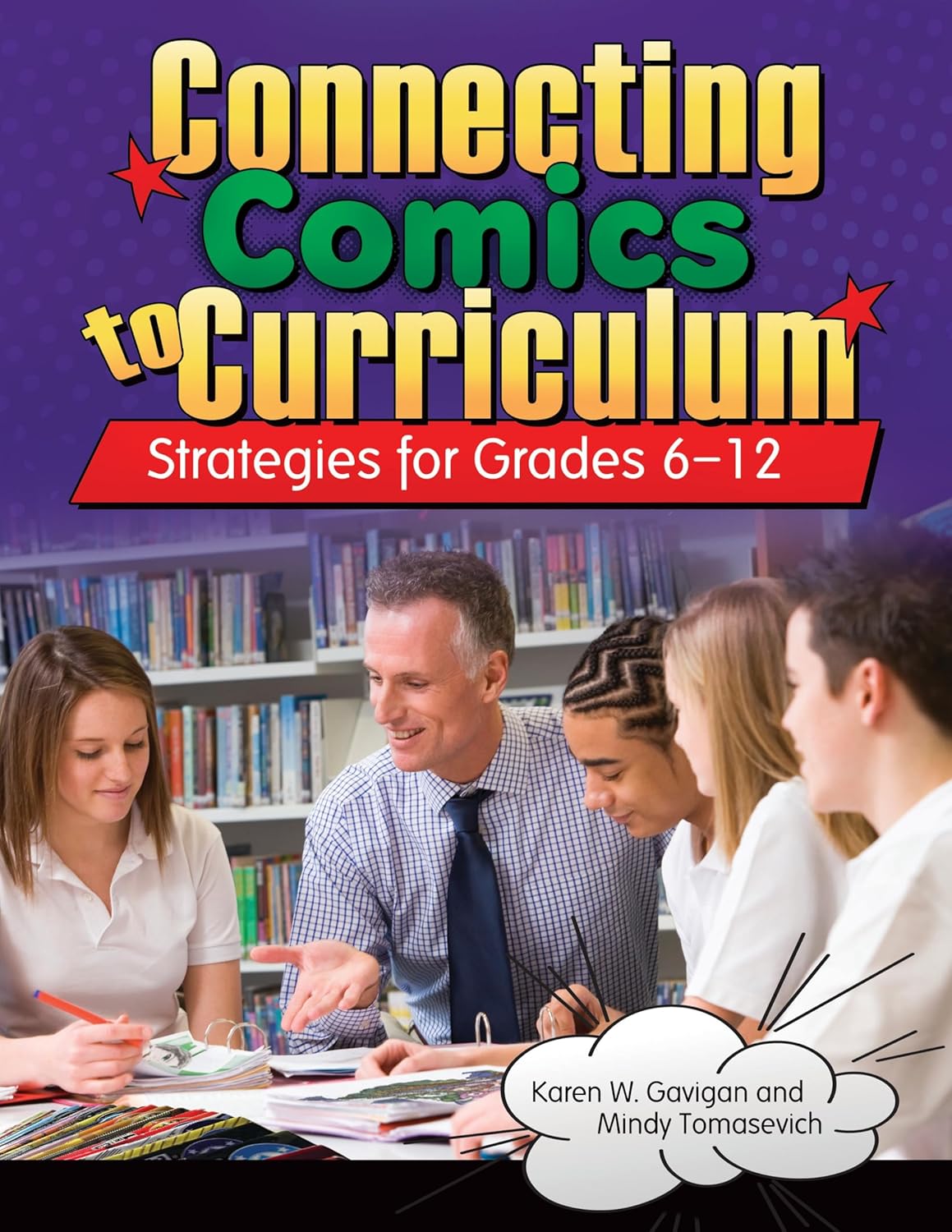 

Connecting Comics to Curriculum: Strategies for Grades 6-12 (Libraries Unlimited)