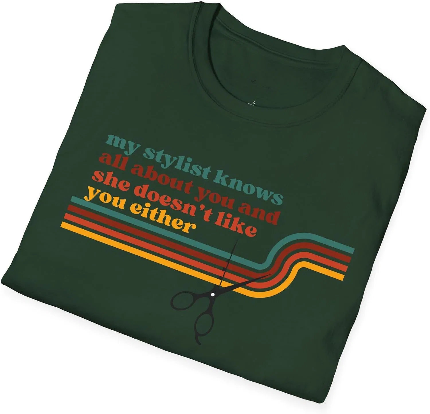 Женская футболка с принтом My Stylist Knows All About You and She Doesn’t Like You Either, тёмно-зелёный — фото 4