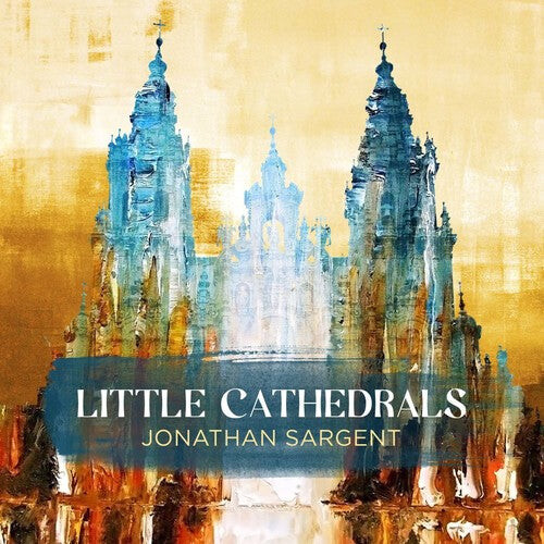 

CD диск Sargent / Sargent / Catchings / McGaha: Jonathan Sargent: Little Cathedrals