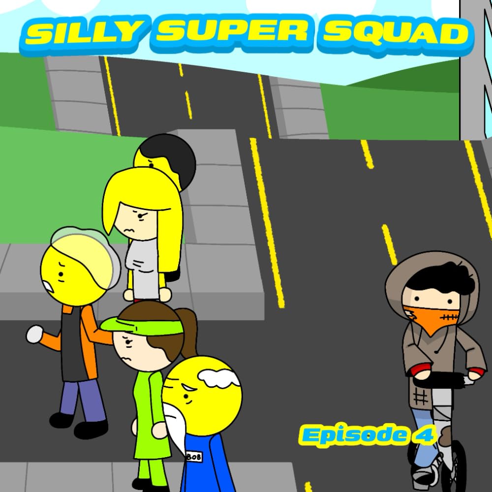 

Silly Super Squad: Episode 4 (Silly Super Squad Adventures) (Independently published)