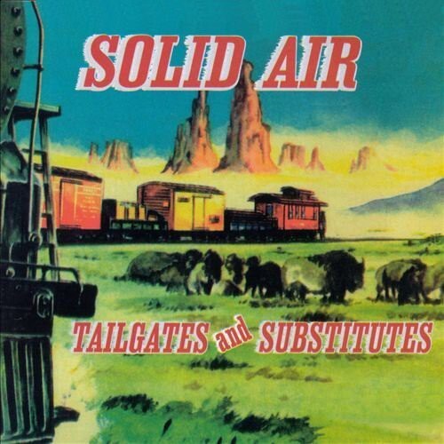 

CD диск Solid Air: Tailgates & Subtitutes