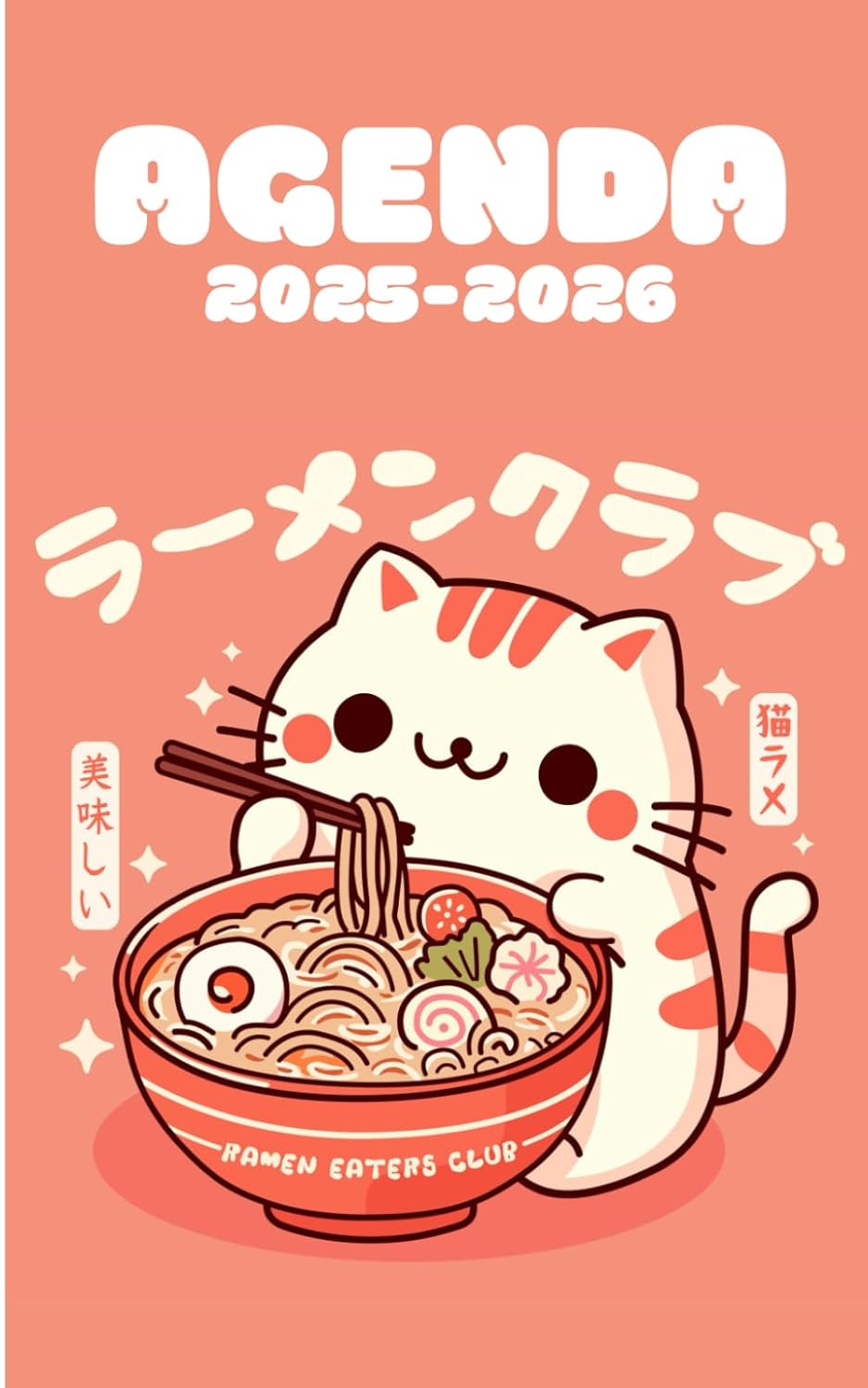

agenda scolaire 2025 2026 chat kawaii: Aussi pratique que craquant : avec son adorable chat kawaii dégustant un bol de ramen, il transformera chaque ... humeur et de créativité (French Edition) (Independently published)