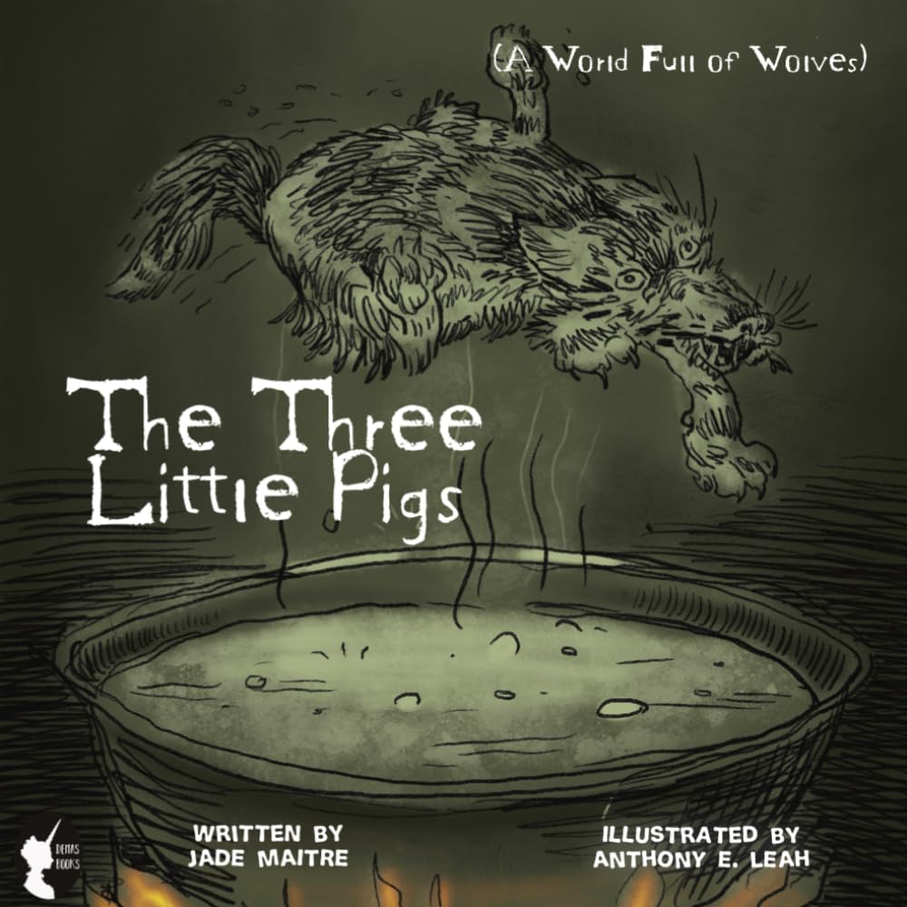 

The Three Little Pigs (The World Full of Wolves): 'Once Untold' Fairy Tales... Dark, Ancient, Forgotten and Obscure Folktales of Europe (Once Untold - Fairy Tales Collection) (Independently published)