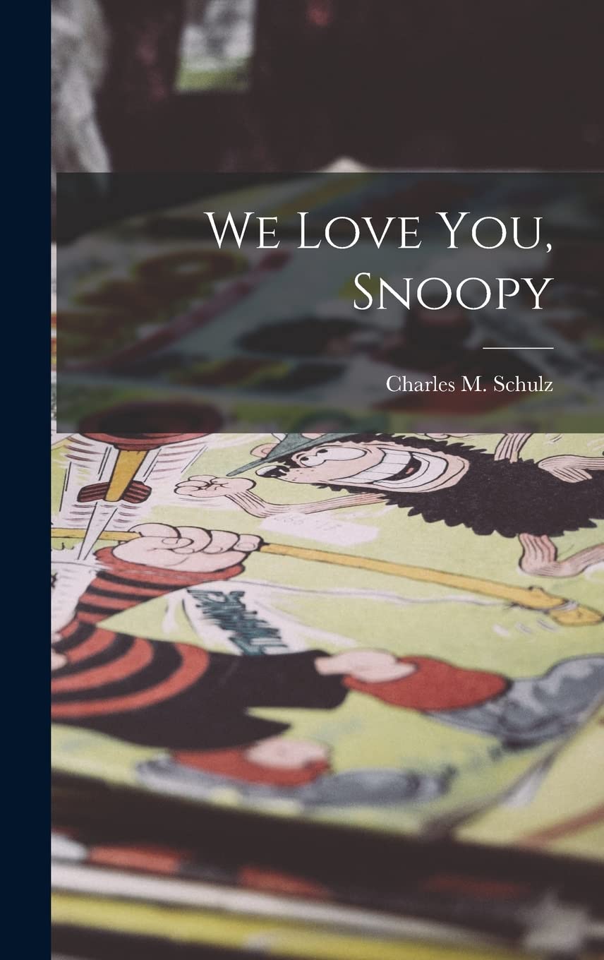 

We Love You, Snoopy (Hassell Street Press)