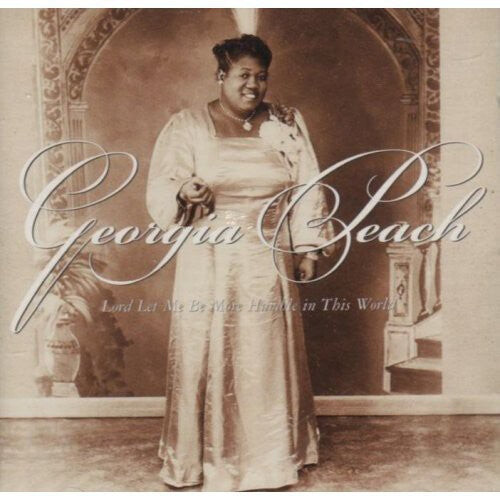 

CD диск Peach, Georgia: Lord Let Me Be More Humble in This World