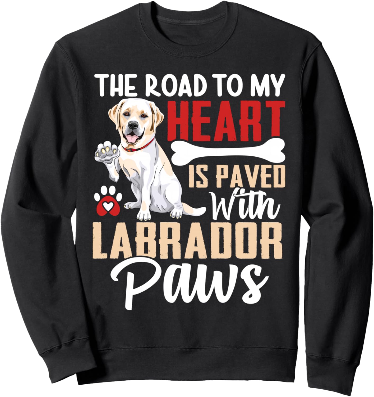 

Толстовка с надписью «Дорога к моему сердцу вымощена лапами лабрадора» Labrador Retriever Dog Gifts For Dog Lovers, черный
