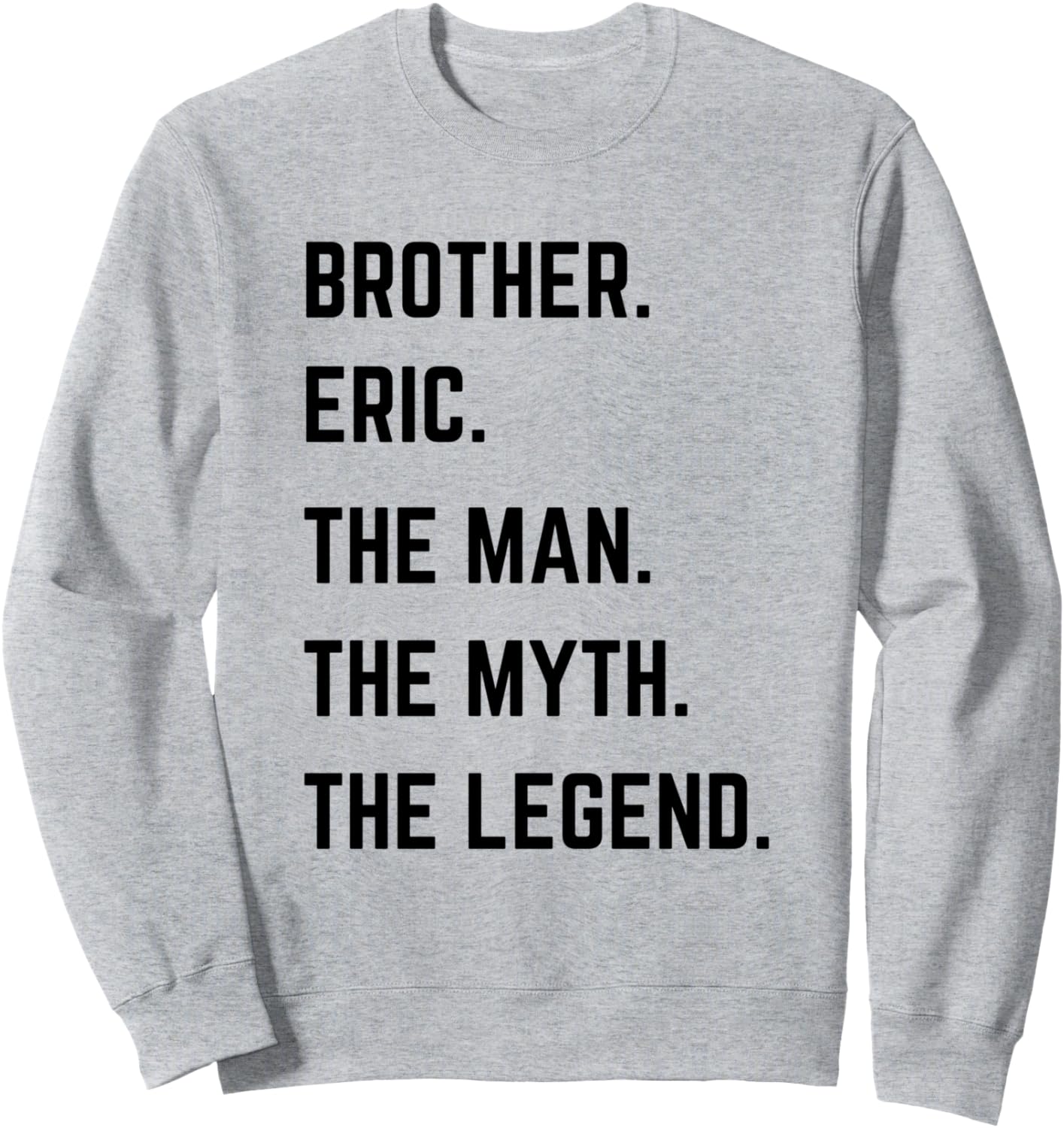 

Толстовка «Брат Эрик - легендарный человек» ко Дню отца Brother The Man The Myth The Legend Mens Gifts, серый