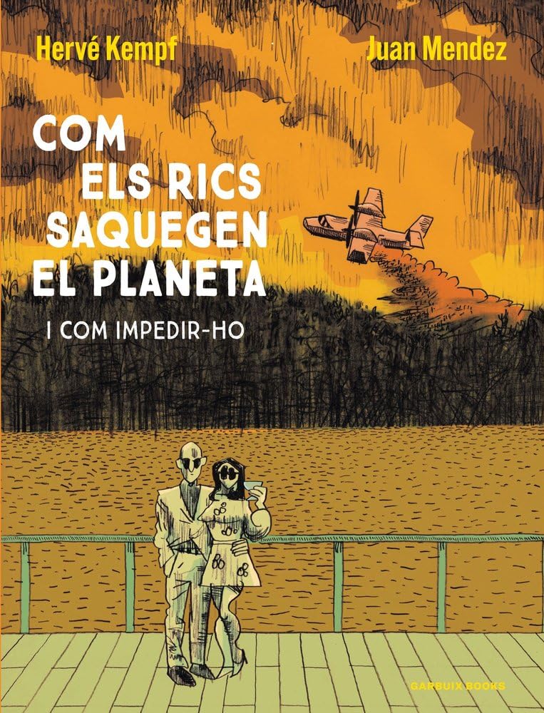 

Com els rics saquegen el planeta: I com impedir-ho (Garbuix Books)