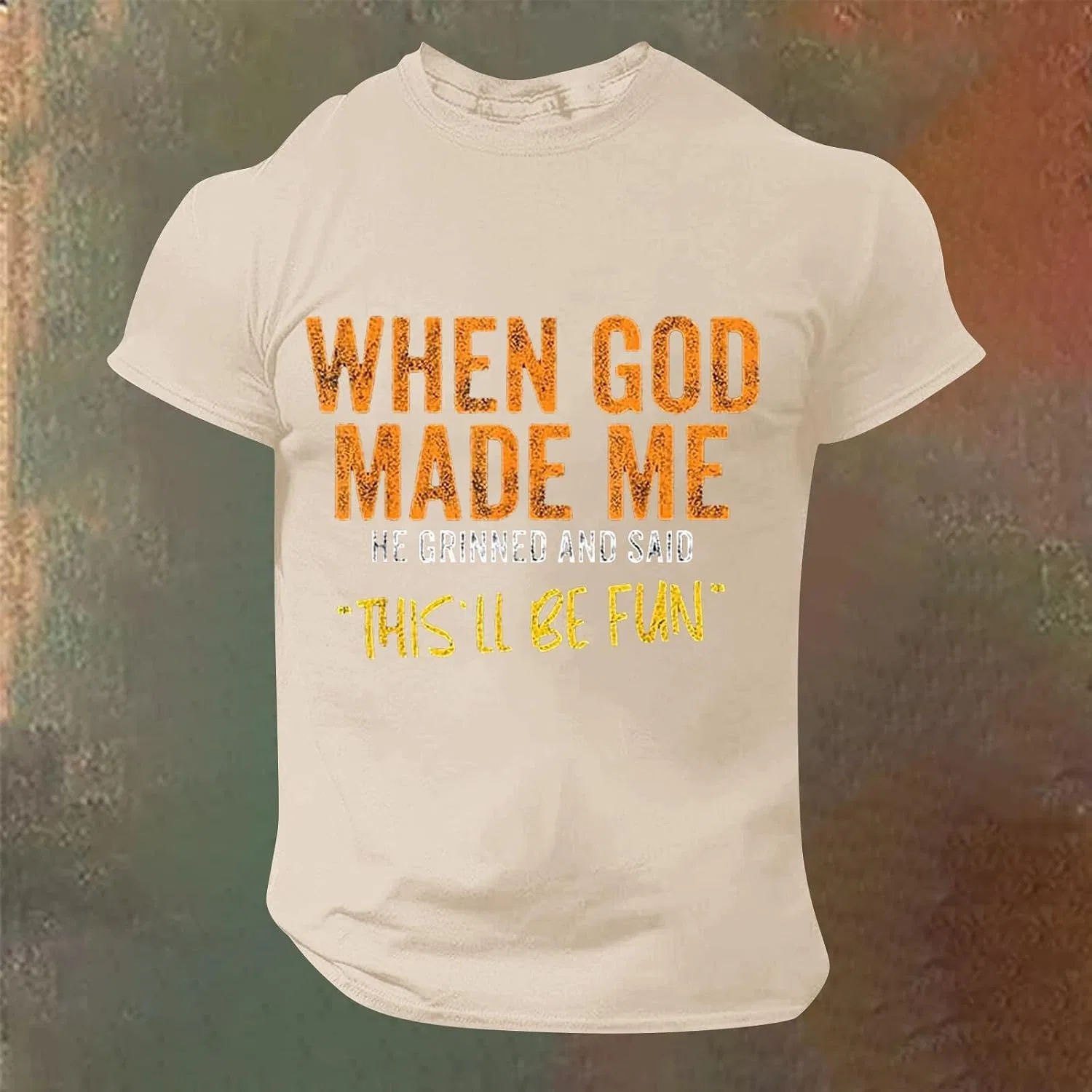Мужская футболка с принтом When God Made Me He Said This'll Be Fun, Khaki — фото 3
