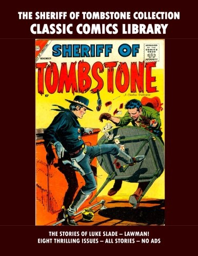 

Sheriff Of Tombstone Comics Collection: Giant 214 Pages (CreateSpace Independent Publishing Platform)