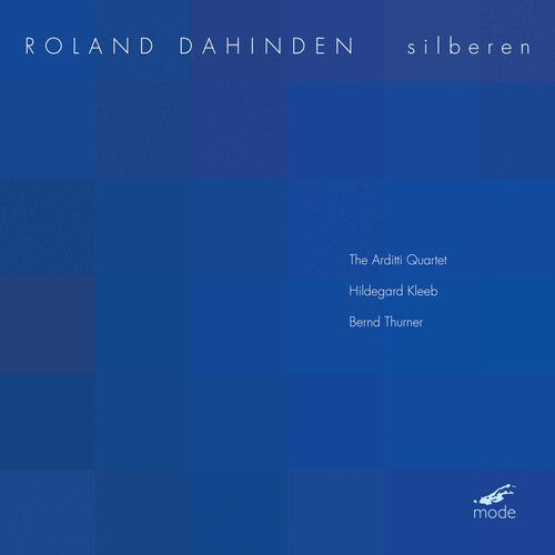 

CD диск Dahinden / Kleeb / Thurner / Arditti Quartet: Silberen / Lichtweiss