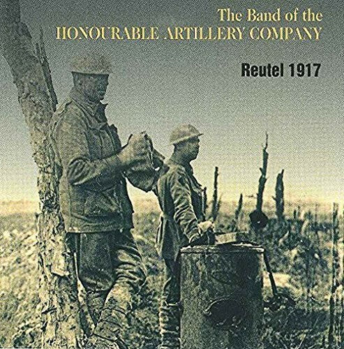 

CD диск Band of the Honourable Artillery Company: Reutel 1917