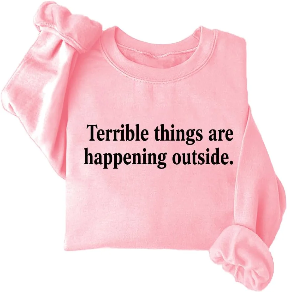 

Толстовка Terrible Things Are Happening Outside woati