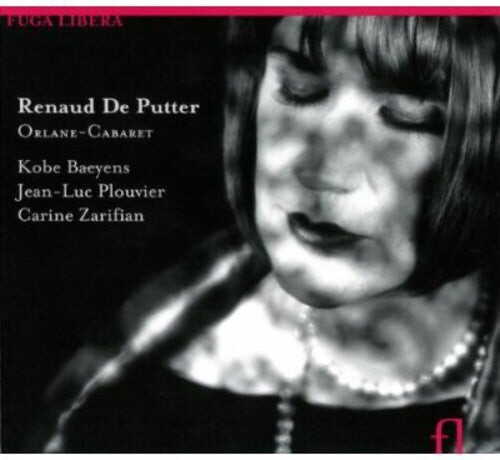 

CD диск De Putter / Baeyens / Plouvier / Zarifian: Orlane-Cabaret