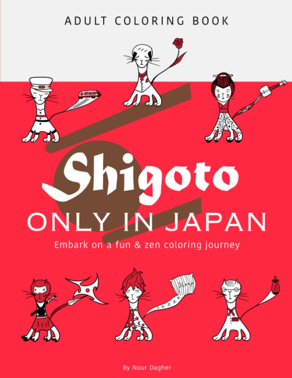 

Shigoto Only In Japan: Embark on a fun & zen coloring journey (Independently published)