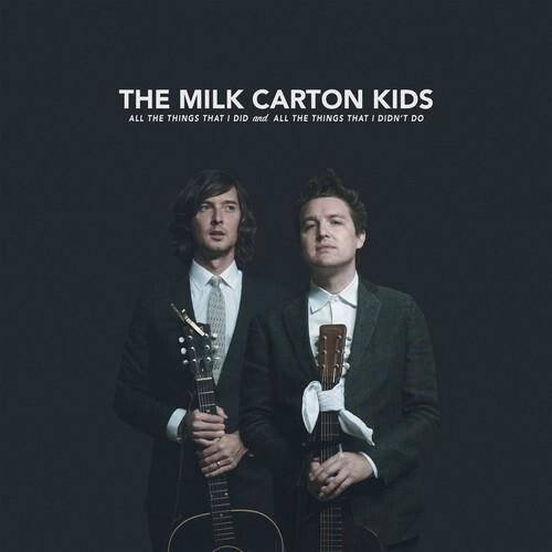 

Виниловая пластинка Milk Carton Kids - All The Things That I Did And All The Things That
