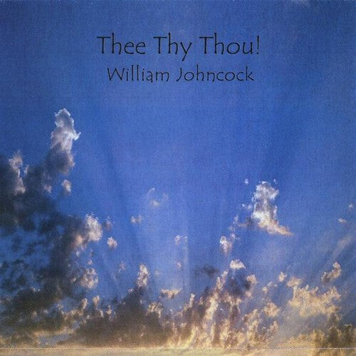 

CD диск Johncock, William: Thee Thy Thou