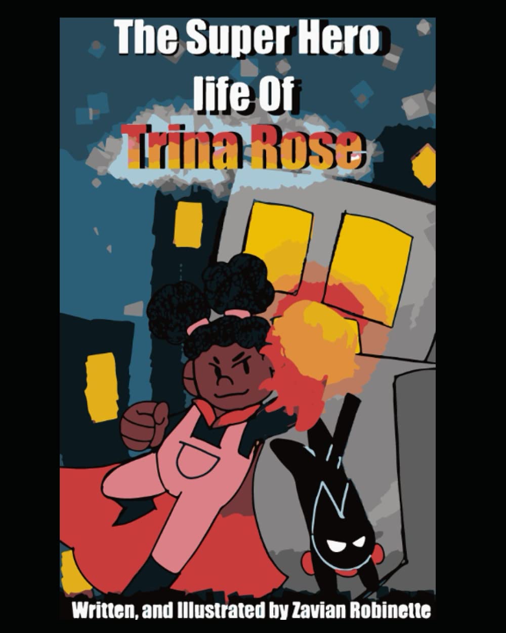 

The Super Hero Life Of Trina Rose (Independently published)