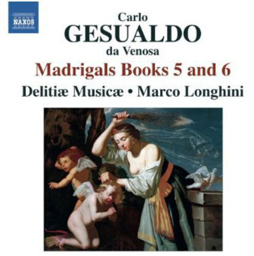 

CD диск Gesualdo / Delitiae Musicae / Longhini: Madrigals Books 5 & 6