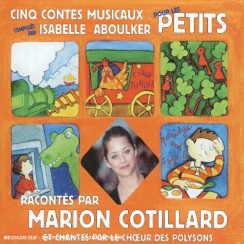 

CD диск Aboulker, Isabelle / Cotillard, Marion: Cinq Contes Musicaux Pour Les Petits