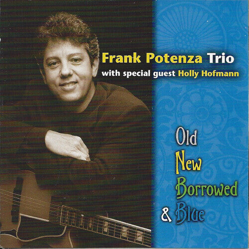 

CD диск Potenza, Frank: Old, New, Borrowed and Blue