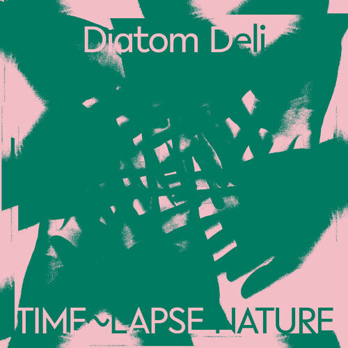 

Виниловая пластинка Diatom Deli: Time Lapse Nature