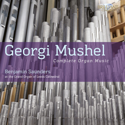 

CD диск Mushel / Saunders, Benjamin: Complete Organ Music