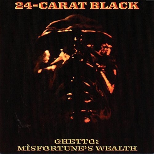 

Виниловая пластинка 24-Carat Black: Ghetto: Misfortune's Wealth