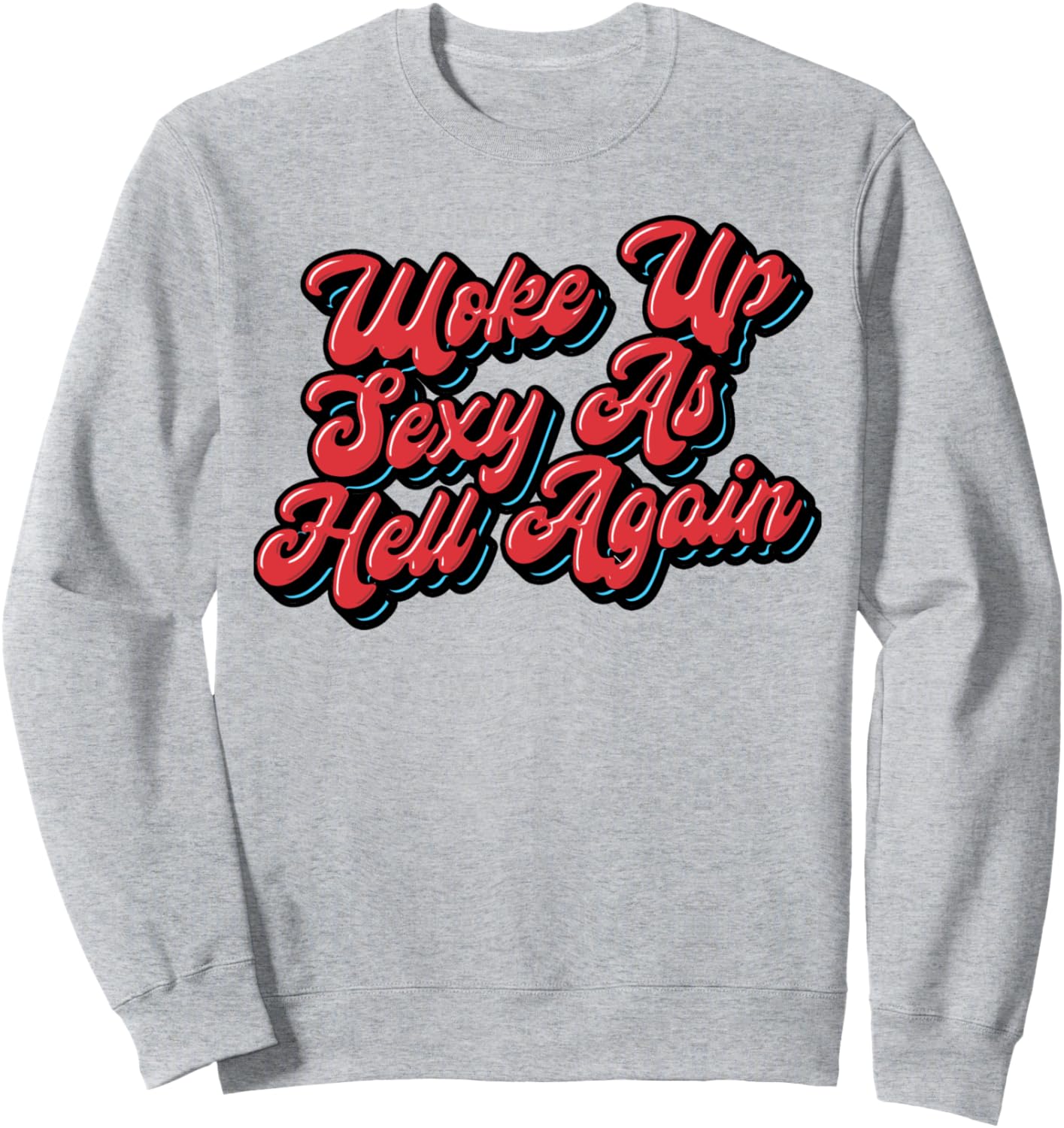 

Проснулся снова чертовски сексуальным! Забавная типографическая толстовка в стиле 80-х The Robot Ranger - Fun Apparel & Gifts, серый