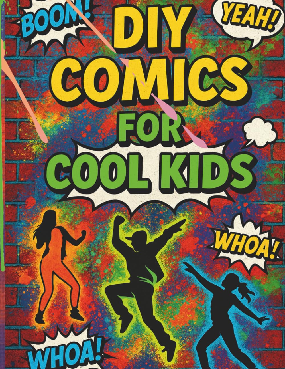

DIY Comics For Cool Kids: A Fun and Creative Comic Book Journal for Kids Aged 8-12