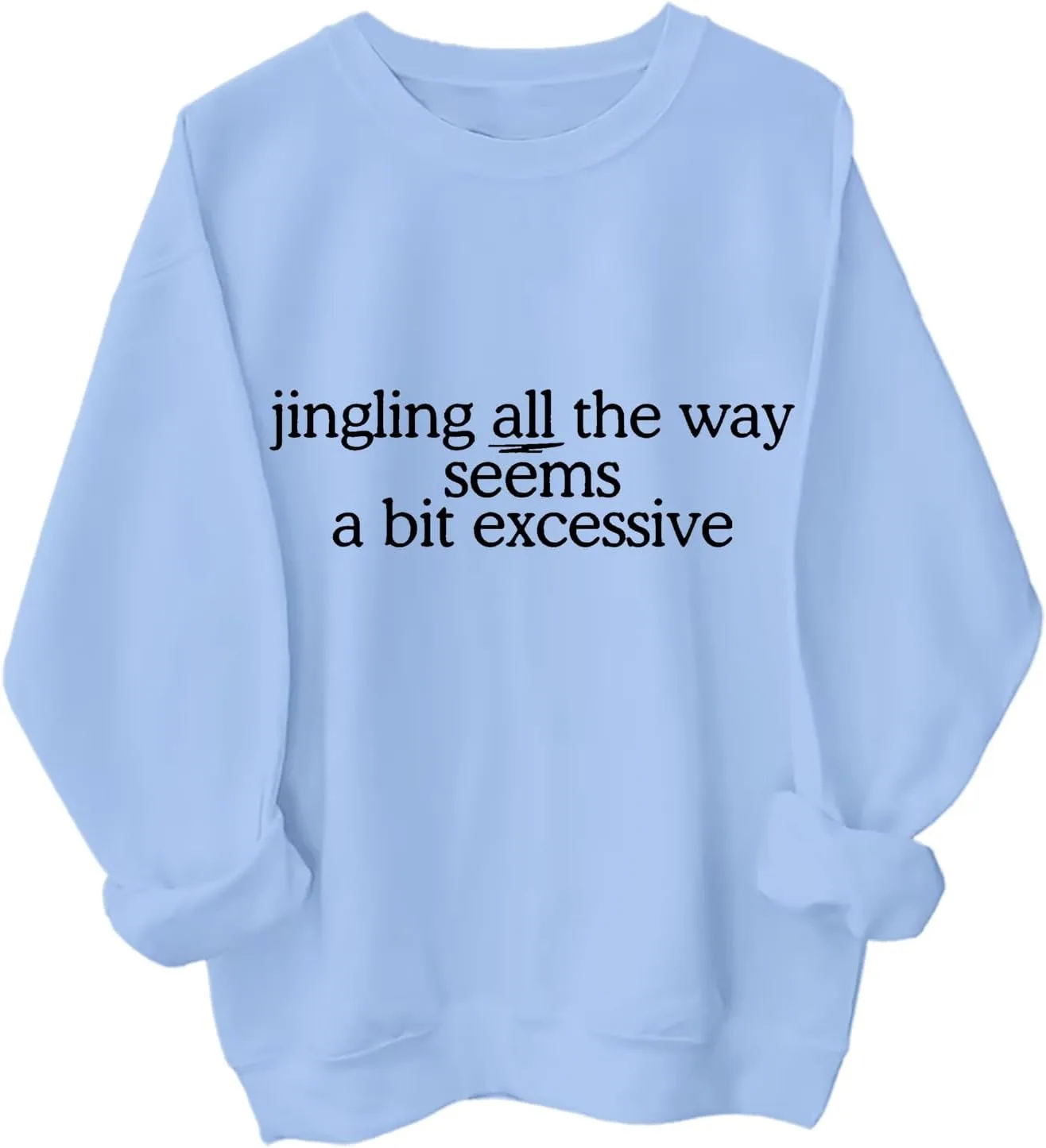 

Толстовка Jingling All The Way Seems A Bit Excessive Yuisi Doxn