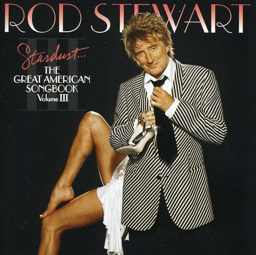 

CD диск Stewart, Rod: Stardust: The Great American Songbook, Vol. III