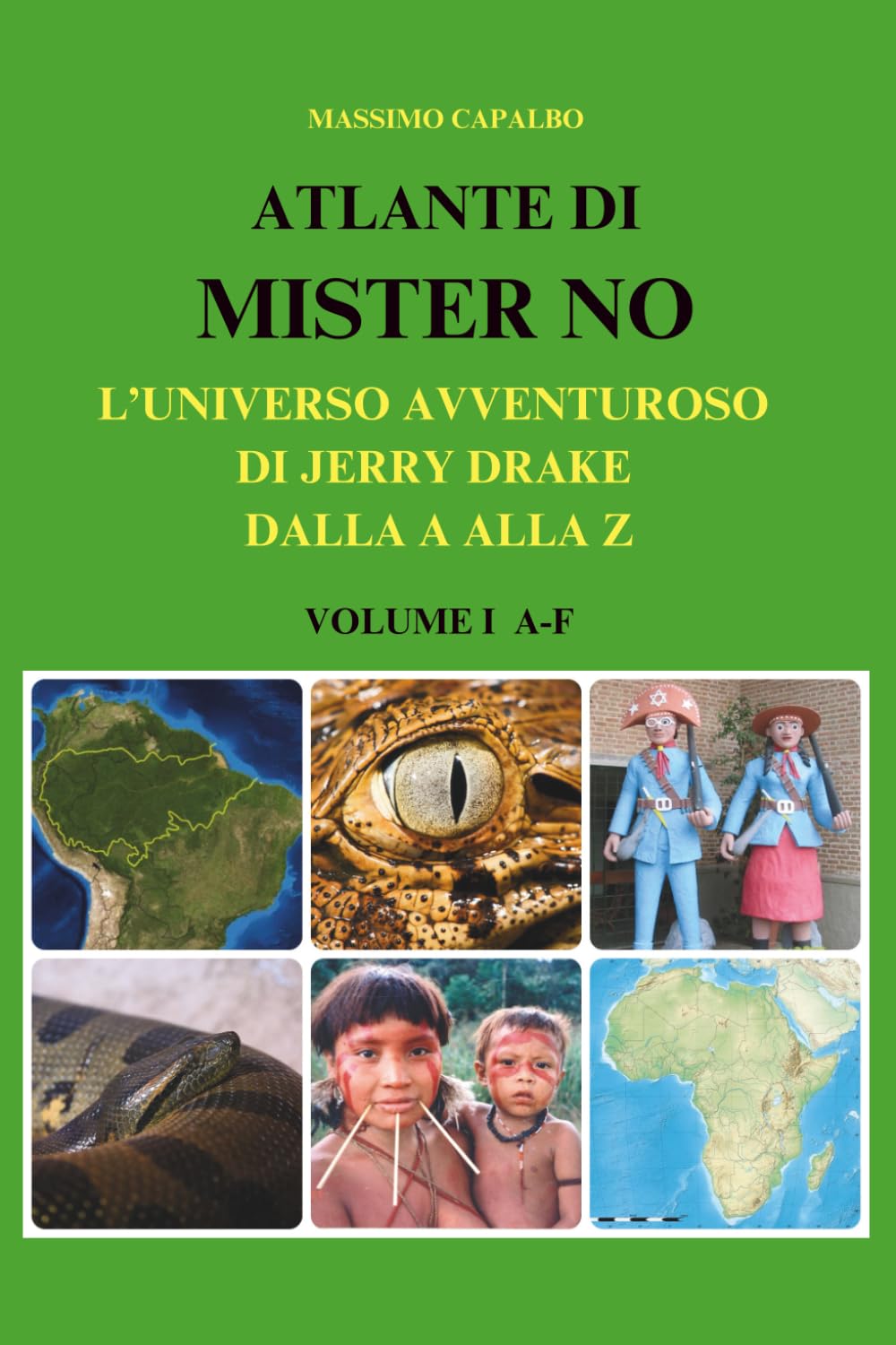 

Atlante di Mister No: L'universo avventuroso di Jerry Drake dalla A alla Z - Volume I A-F (Italian Edition) (Independently published)