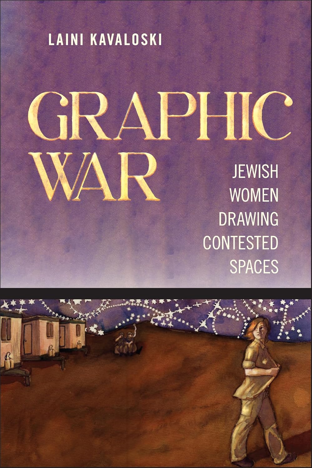 

Graphic War: Jewish Women Drawing Contested Spaces (Rutgers University Press)