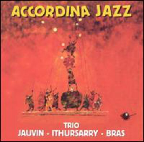 

CD диск Trio Jauvin / Ithursarry / Bras: Accordina Jazz