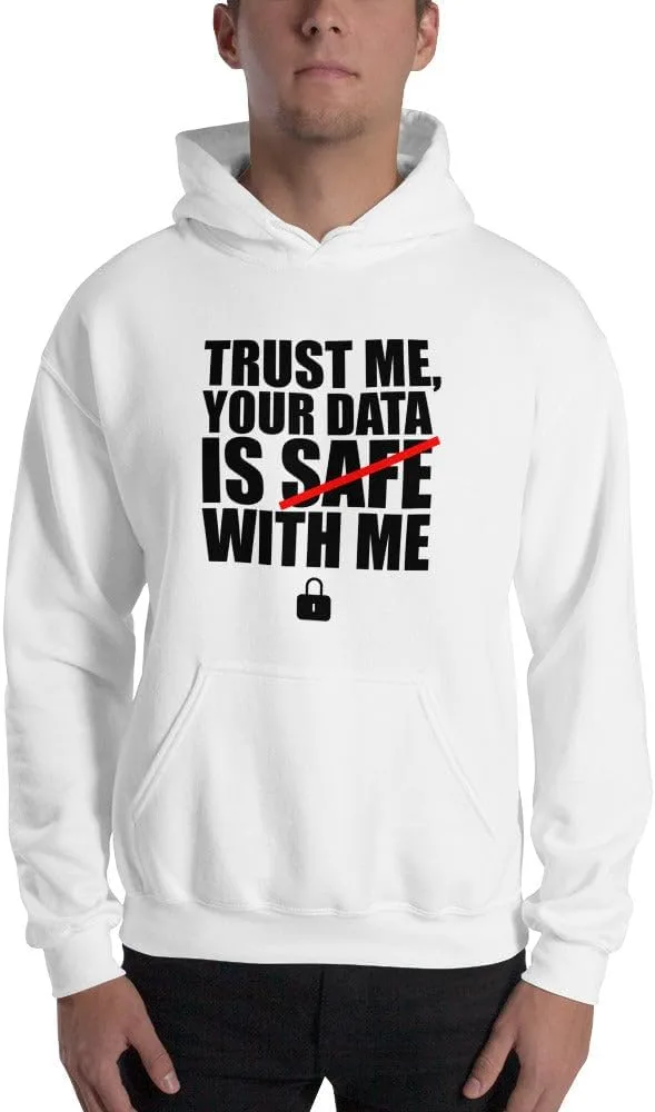 generic Толстовка с капюшоном "TRUST ME, YOUR DATA IS SAFE WITH ME" (черный текст)