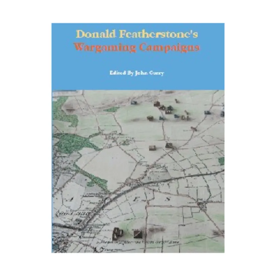 

Кампании Дональда Физерстоуна в Wargaming, Classic Wargaming & Historical Miniature Rules - Donald Featherstone (Wargaming.Co)
