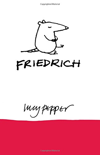 

Friedrich: The story of a vengeful mouse (CreateSpace Independent Publishing Platform)