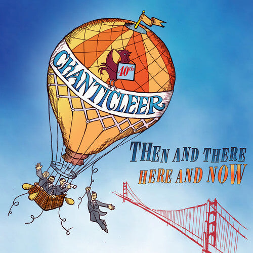 

CD диск Chanticleer: Then And There, Here And Now