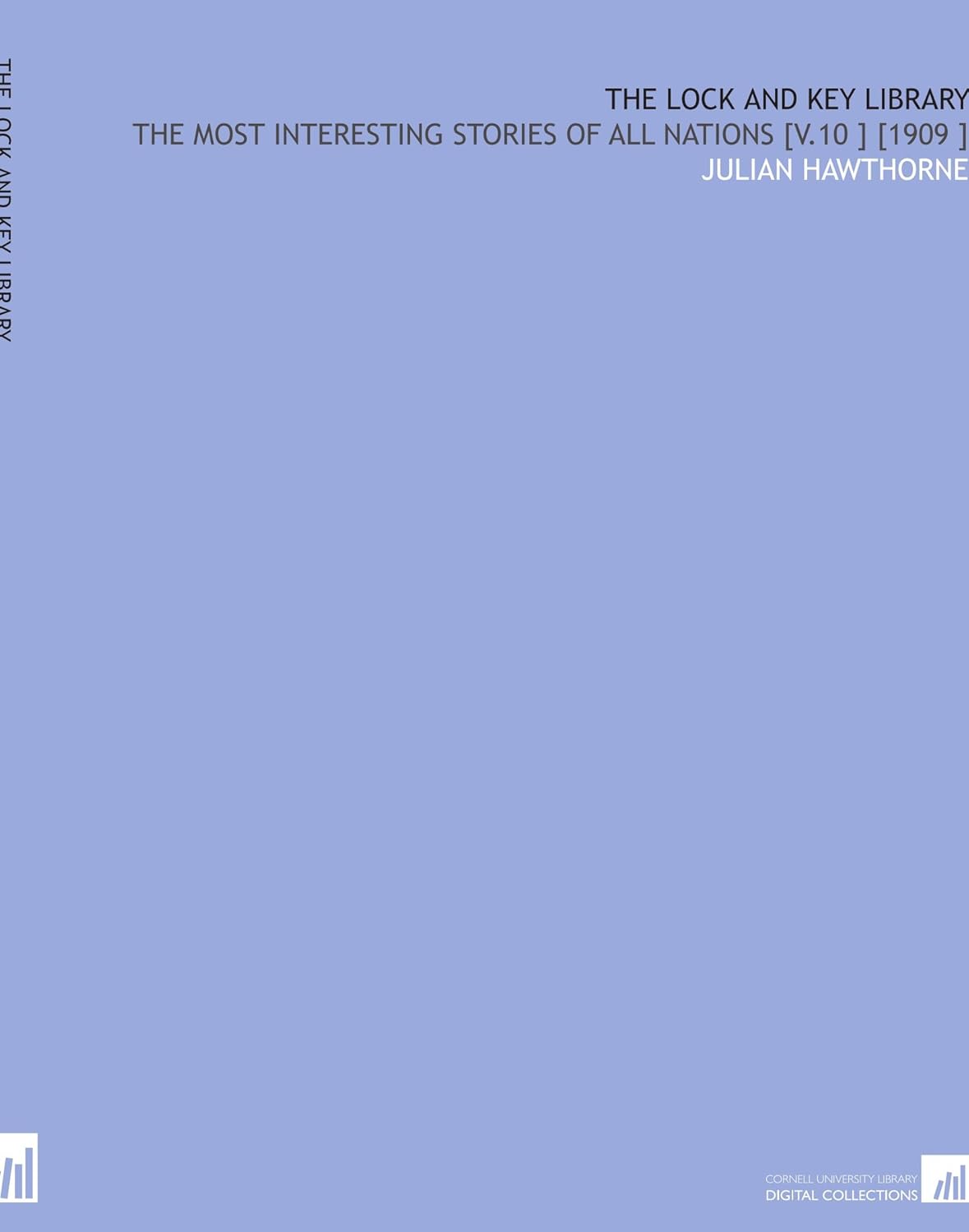 

The Lock and Key Library: The Most Interesting Stories of All Nations [V.10 ] [1909 ] (Cornell University Library)