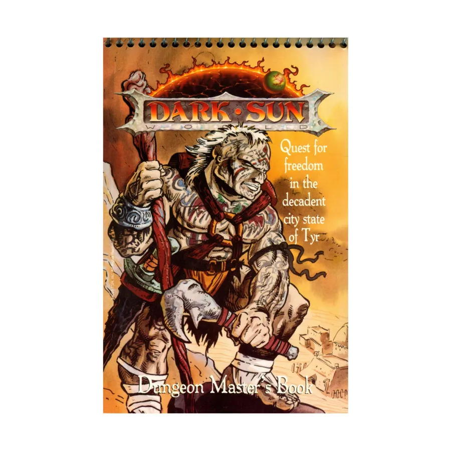 

Свобода — только DM и книги игрока!, Dark Sun